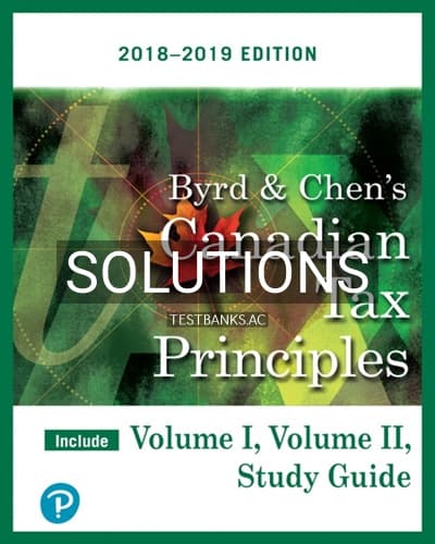 Solutions for Canadian Tax Principles 2018 2019 1st Edition by Byrd cover