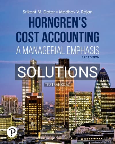 Solutions for Horngrens Cost Accounting 17th Edition by Datar cover