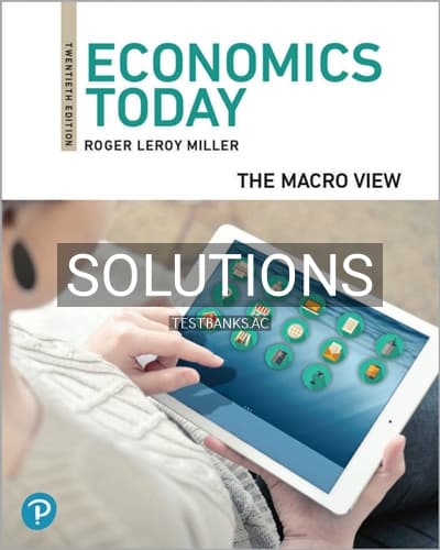 Solutions for Economics Today The Macro View 20th Edition by Miller cover