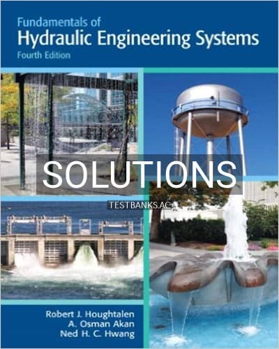 Solutions for Fundamentals of Hydraulic Engineering Systems 4th Edition by Houghtalen cover