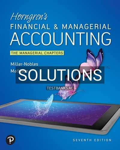 Solutions for Horngrens Financial and Managerial Accounting The Managerial Chapters 7th Edition by Nobles cover