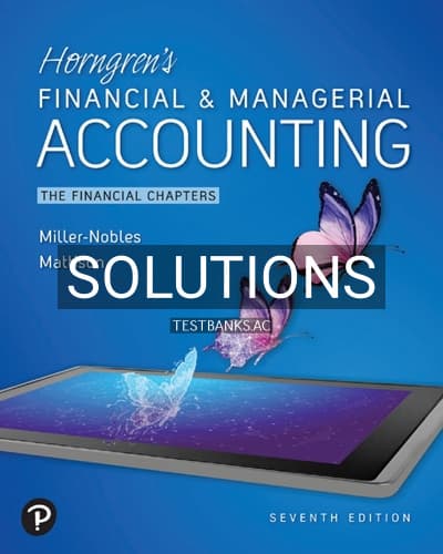 Solutions for Horngrens Financial and Managerial Accounting The Financial Chapters 7th Edition by Nobles cover