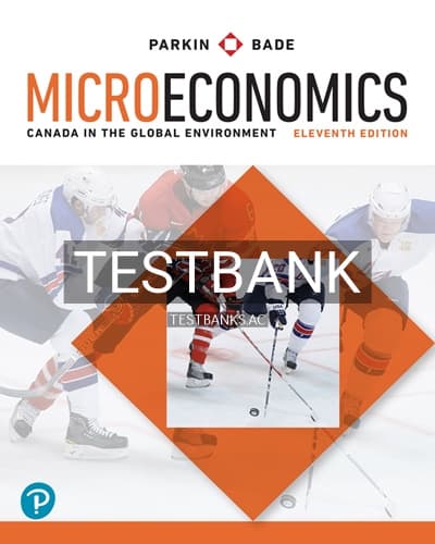 Test Bank for Microeconomics Canada in the Global Environment 11th Edition by Parkin cover