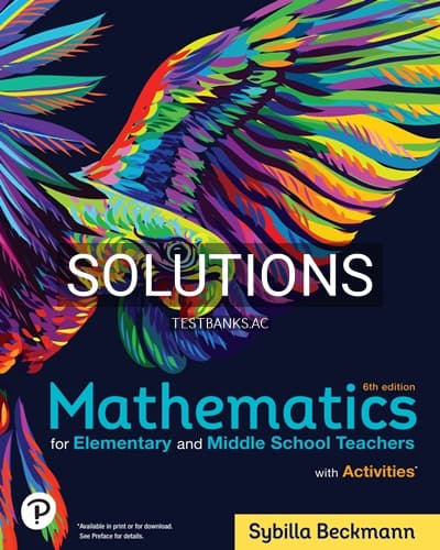 Solutions for Mathematics for Elementary and Middle School Teachers with Activities 6th Edition by Beckmann cover