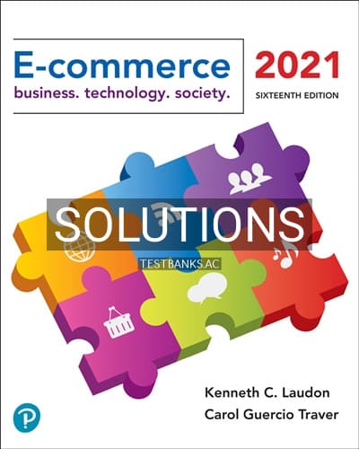 Solutions for E Commerce 2021 16th Edition by Laudon cover