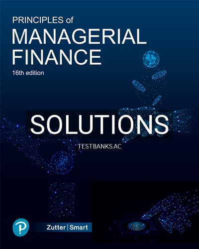 Solutions for Principles of Managerial Finance 16th Edition by Zutter cover