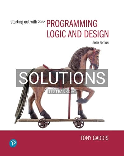 Solutions for Starting Out with Programming Logic and Design 6th Edition by Gaddis cover
