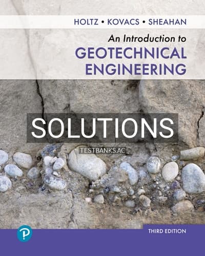 Solutions for Introduction to Geotechnical Engineering 3rd Edition by Holtz cover