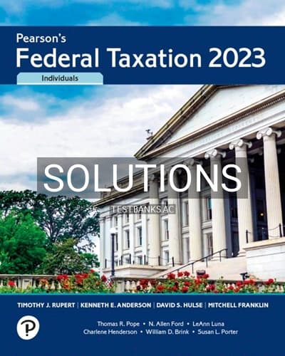 Solutions for Pearson’s Federal Taxation 2023 Individuals 36th Edition by Rupert cover