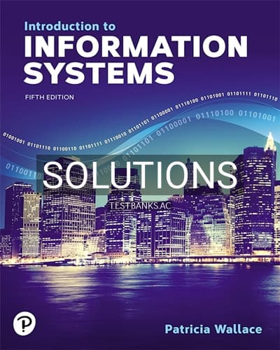 Solutions for Introduction to Information Systems 5th Edition by Wallace cover