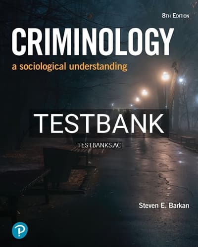 Test Bank for Criminology A Sociological Understanding 8th Edition by Barkan cover
