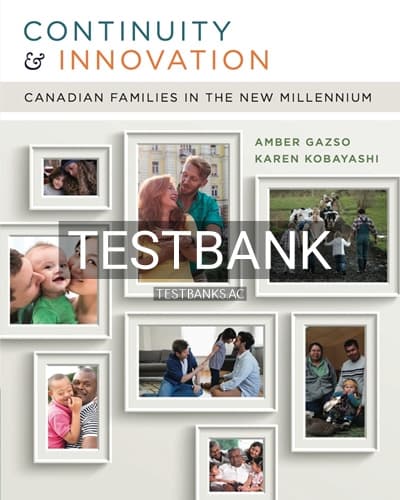 Test Bank for Continuity and Innovation Canadian Families in the New Millennium 1st Edition by Gazso cover