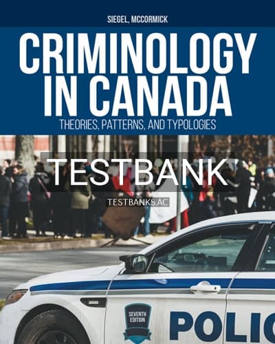 Test Bank for Criminology in Canada Theories Patterns and Typologies 7th Edition by Siegel cover