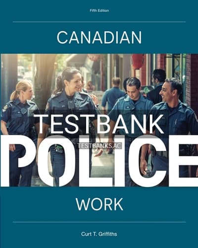 Test Bank for CANADIAN POLICE WORK 5th Edition by Griffiths cover