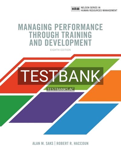 Test Bank for Managing Performance through Training and Development 8th Edition by Saks cover