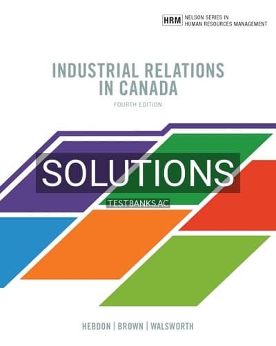 Solutions for Industrial Relations in Canada 4th Edition by Hebdon cover