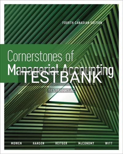 Test Bank for Cornerstones of Managerial Accounting 4th Edition by Mowen cover