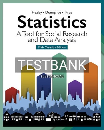 Test Bank for Statistics Tool for Social Research and Data Analysis 5th Edition by Healey cover