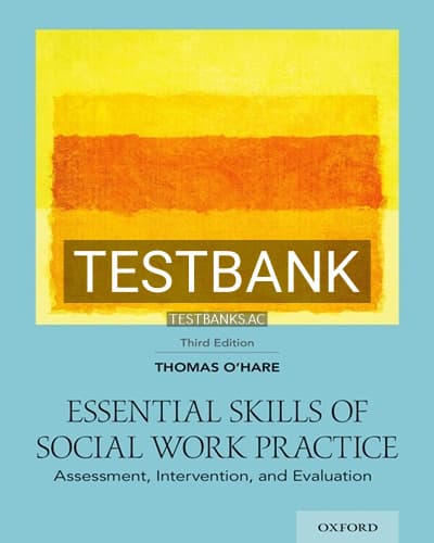 Test Bank for Essential Skills of Social Work Practice 3rd Edition by O’Hare cover