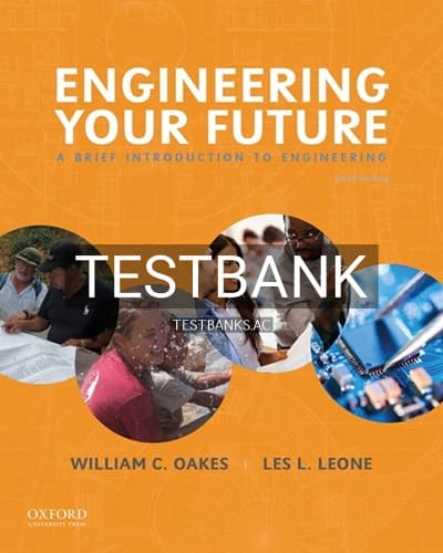 Test Bank for Engineering Your Future 6th Edition by Oakes cover