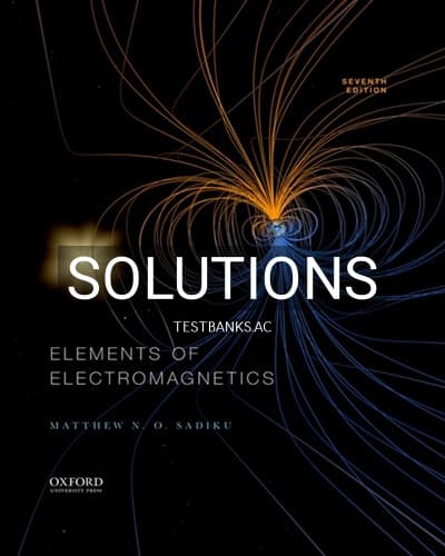 Solutions for Elements of Electromagnetics 7th Edition by Sadiku cover