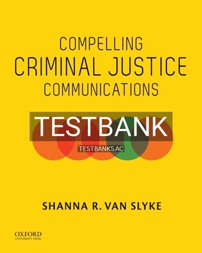 Test Bank for Compelling Criminal Justice Communications 1st Edition by Van Slyke cover