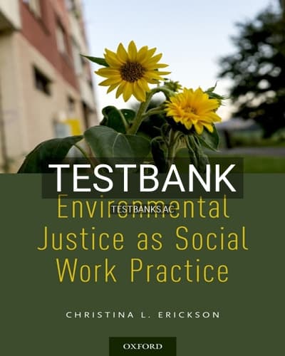 Test Bank for Environmental Justice as Social Work Practice 1st Edition by Erickson cover