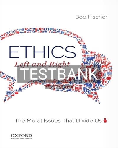 Test Bank for Ethics Left and Right 1st Edition by Fischer cover