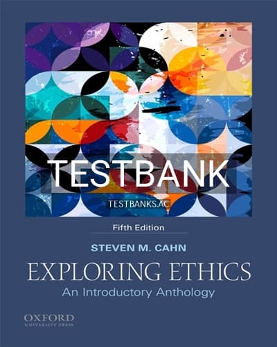 Test Bank for Exploring Ethics Introductory Anthology 5th Edition by Cahn cover