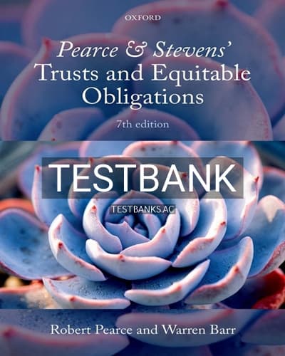 Test Bank for Pearce and Stevens Trusts and Equitable Obligations 7th Edition by Pearce cover