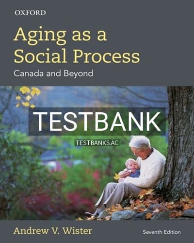 Test Bank for Aging as a Social Process Canada and Beyond 7th Edition by Wister cover