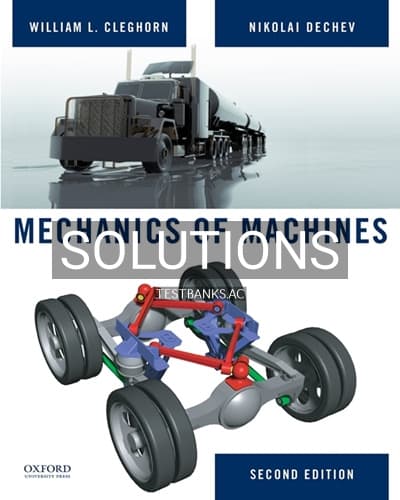 Solutions for Mechanics of Machines 2nd Edition by Cleghorn cover