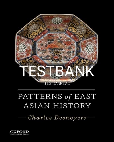 Test Bank for Patterns of East Asian History 1st Edition by Desnoyers cover