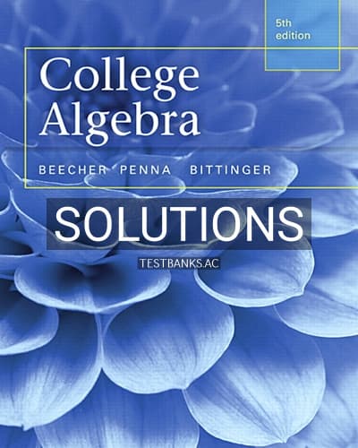 Solutions for College Algebra 5th Edition by Beecher cover