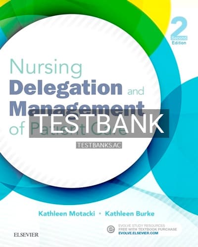 Test Bank for Nursing Delegation and Management of Patient Care 2nd Edition by Motacki cover