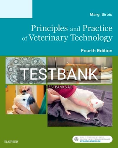 Test Bank for Principles and Practice of Veterinary Technology 4th Edition by Sirois cover