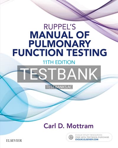 Test Bank for Ruppel’s Manual of Pulmonary Function Testing 11th Edition by Mottram cover