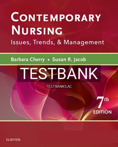 Test Bank for Contemporary Nursing Issues Trends and Management 7th Edition by Cherry cover