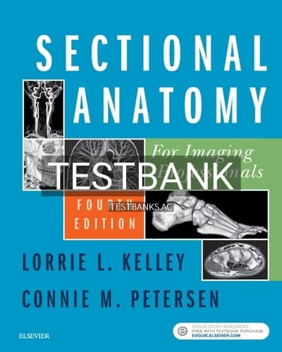 Test Bank for Sectional Anatomy for Imaging Professionals 4th Edition by Kelley cover