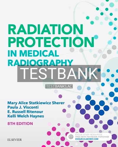 Test Bank for Radiation Protection in Medical Radiography 8th Edition by Sherer cover