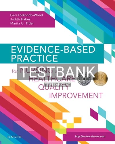 Test Bank for Evidence Based Practice for Nursing and Healthcare Quality Improvement 1st Edition by LoBiondo-Wood cover