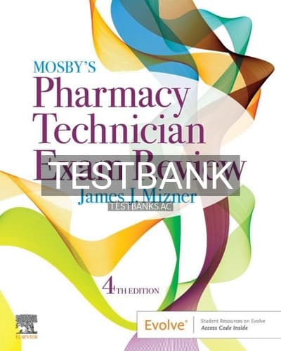 Test Bank for Mosby’s Pharmacy Technician Exam Review 4th Edition by Mizner cover