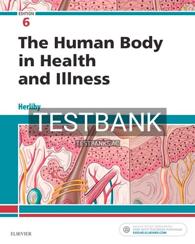 Test Bank for Human Body in Health and Illness 6th Edition by Herlihy cover