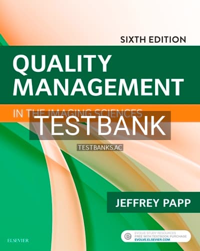 Test Bank for Quality Management in the Imaging Sciences 6th Edition by Papp cover