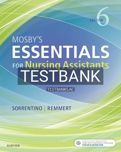 Test Bank for Mosby’s Essentials for Nursing Assistants 6th Edition by Sorrentino cover