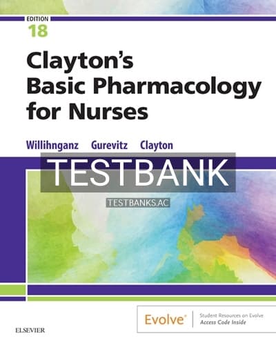 Test Bank for Clayton’s Basic Pharmacology for Nurses 18th Edition by Willihnganz cover