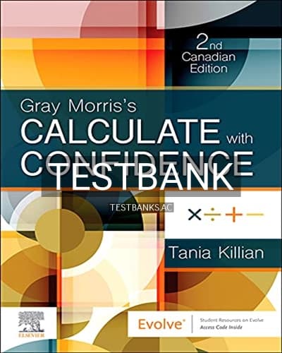 Test Bank for Gray Morriss Calculate with Confidence 2nd Edition by Killian cover
