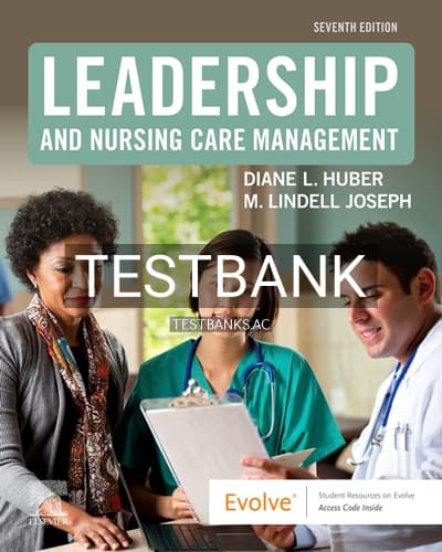 Test Bank for Leadership and Nursing Care Management 7th Edition by Huber cover
