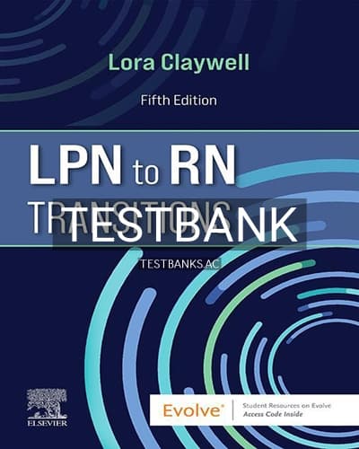 Test Bank for LPN to RN Transitions 5th Edition by Claywell cover