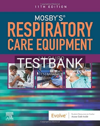 Test Bank for Mosbys Respiratory Care Equipment 11th Edition by Cairo cover